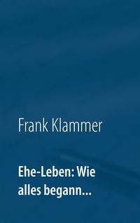 Produktbild: Ehe-Leben: Wie alles begann...