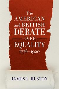 Produktbild: The American and British Debate Over Equality, 1776-1920