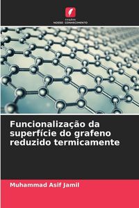 Produktbild: Funcionaliza&ccedil;&atilde;o da superf&iacute;cie do grafeno reduzido termicamente