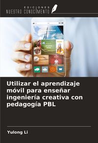 Produktbild: Utilizar el aprendizaje m&oacute;vil para ense&ntilde;ar ingenier&iacute;a creativa con pedagog&iacute;a PBL