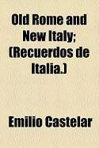 Produktbild: Old Rome and New Italy; (Recuerdos de Italia.)