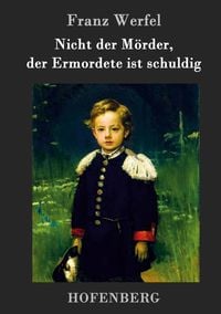 Produktbild: Nicht der M&ouml;rder, der Ermordete ist schuldig