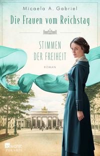 Produktbild: Die Frauen vom Reichstag: Stimmen der Freiheit