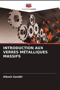 Produktbild: INTRODUCTION AUX VERRES M&Eacute;TALLIQUES MASSIFS