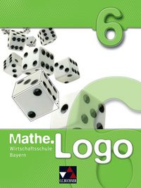 Produktbild: Mathe.Logo Wirtschaftsschule Bayern / Mathe.Logo Wirtschaftsschule 6 Ausgabe ab 2021