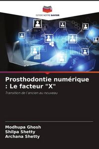 Produktbild: Prosthodontie num&eacute;rique : Le facteur "X"