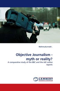 Produktbild: Objective Journalism - myth or reality?