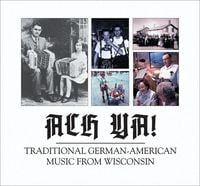 Produktbild: Ach Ya!: Traditional German-American Music from Wisconsin