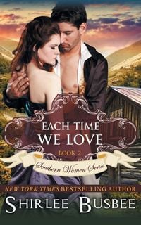 Produktbild: Each Time We Love (The Southern Women Series, Book 2)