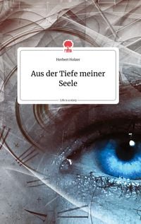 Produktbild: Aus der Tiefe meiner Seele. Life is a Story - story.one