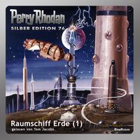 Produktbild: Perry Rhodan Silber Edition 76: Raumschiff Erde (Teil 1)