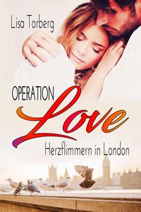Bild vom Artikel Operation Love: Herzflimmern in London vom Autor Lisa Torberg