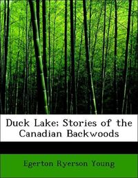 Produktbild: Young, E: Duck Lake; Stories of the Canadian Backwoods