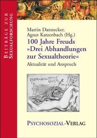 Produktbild: 100 Jahre Freuds 'Drei Abhandlungen zur Sexualtheorie'