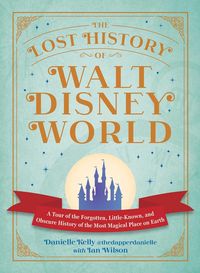 Produktbild: The Lost History of Walt Disney World
