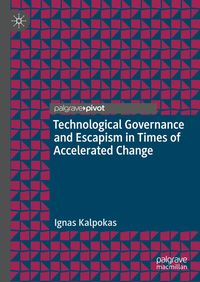 Produktbild: Technological Governance and Escapism in Times of Accelerated Change