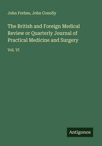 Produktbild: The British and Foreign Medical Review or Quarterly Journal of Practical Medicine and Surgery