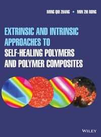 Produktbild: Extrinsic and Intrinsic Approaches to Self-Healing Polymers and Polymer Composites
