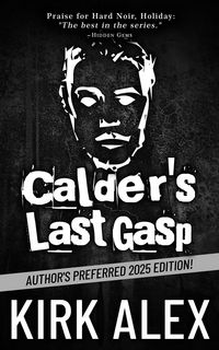 Produktbild: Calder's Last Gasp: Author's Preferred 2025 Edition!