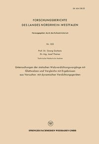 Produktbild: Untersuchungen der statischen Walzverdichtungsvorg&auml;nge mit Glattwalzen und Vergleiche mit Ergebnissen aus Versuchen mit dynamischen Verdichtungsger&auml;te