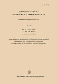 Produktbild: Untersuchungen der statischen Walzverdichtungsvorg&auml;nge mit Glattwalzen und Vergleiche mit Ergebnissen aus Versuchen mit dynamischen Verdichtungsger&auml;ten