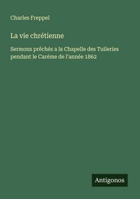 Produktbild: La vie chr&eacute;tienne