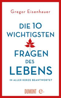 Produktbild: Die zehn wichtigsten Fragen des Lebens in aller K&uuml;rze beantwortet