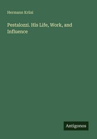 Produktbild: Pestalozzi. His Life, Work, and Influence