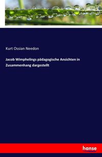 Produktbild: Jacob Wimphelings p&auml;dagogische Ansichten in Zusammenhang dargestellt