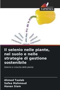 Produktbild: Il selenio nelle piante, nel suolo e nelle strategie di gestione sostenibile
