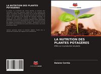 Produktbild: La Nutrition des Plantes Potag&egrave;res