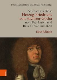 Produktbild: Schriften zur Reise Herzog Friedrichs von Sachsen-Gotha nach Frankreich und Italien 1667 und 1668