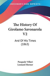 Produktbild: The History Of Girolamo Savonarola V2
