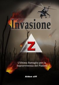Produktbild: Invasione Z: L'Ultima Battaglia per la Sopravvivenza del Pianeta