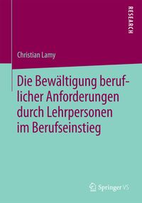 Produktbild: Die Bew&auml;ltigung beruflicher Anforderungen durch Lehrpersonen im Berufseinstieg