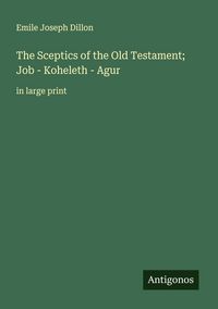 Produktbild: The Sceptics of the Old Testament; Job - Koheleth - Agur