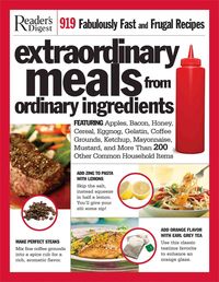 Produktbild: Extraordinary Meals from Ordinary Ingredients: 919 Fabulously Fast and Frugal Recipes, Each with a Secret Ingredient!