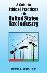 Produktbild: A Guide to Ethical Practices in the United States Tax Industry