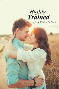 Produktbild: Highly Trained (Living With The Pack, #3)