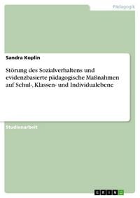 Produktbild: St&ouml;rung des Sozialverhaltens und evidenzbasierte p&auml;dagogische Ma&szlig;nahmen auf Schul-, Klassen- und Individualebene