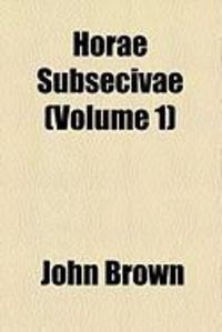 Produktbild: Horae Subsecivae (Volume 1)