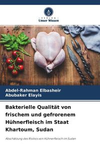 Produktbild: Bakterielle Qualit&auml;t von frischem und gefrorenem H&uuml;hnerfleisch im Staat Khartoum, Sudan