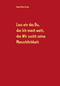 Produktbild: Lass ein das Du, das Ich mach weit, es sucht das Wir die Menschlichkeit