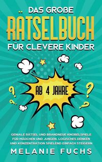 Produktbild: Das gro&szlig;e R&auml;tselbuch f&uuml;r clevere Kinder (ab 4 Jahre)