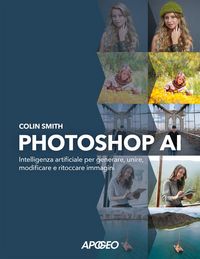 Produktbild: Photoshop AI. Intelligenza artificiale per generare, unire, modificare e ritoccare immagini