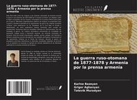 Produktbild: La guerra ruso-otomana de 1877-1878 y Armenia por la prensa armenia