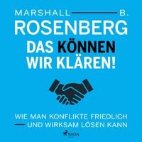 Produktbild: Das k&ouml;nnen wir kl&auml;ren! Wie man Konflikte friedlich und wirksam l&ouml;sen kann