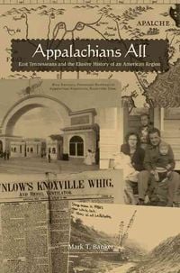 Produktbild: Appalachians All: East Tennesseans and the Elusive History of an American Region