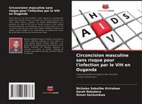 Produktbild: Circoncision masculine sans risque pour l'infection par le VIH en Ouganda