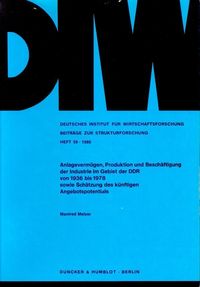 Produktbild: Anlageverm&ouml;gen, Produktion und Besch&auml;ftigung der Industrie im Gebiet der DDR von 1936 bis 1978
